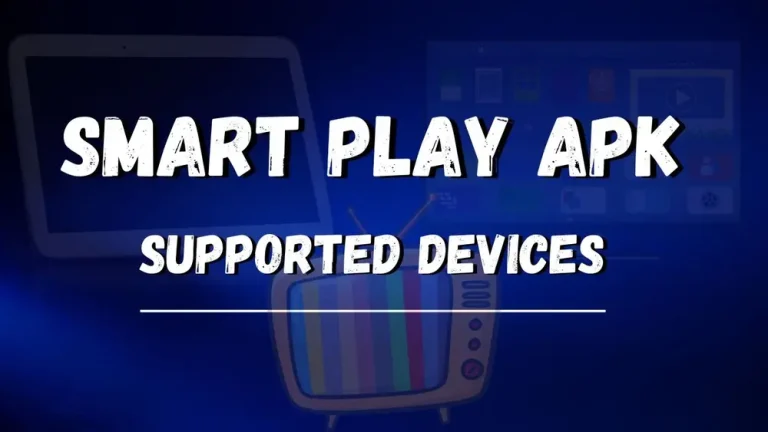 Smart Play App List of Devices Supported for Easy Streaming 6 Smart Play App List of Devices Supported